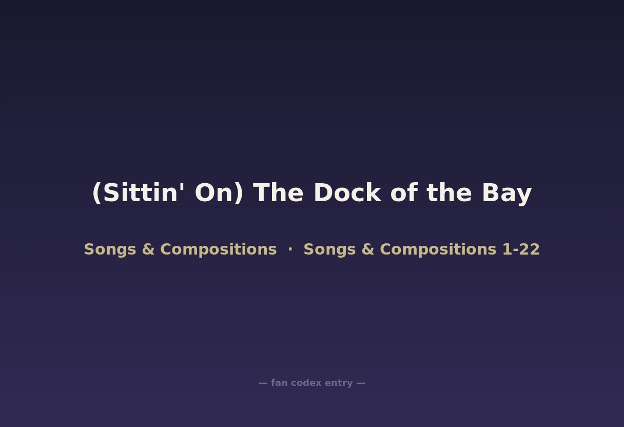 (Sittin' On) The Dock of the Bay